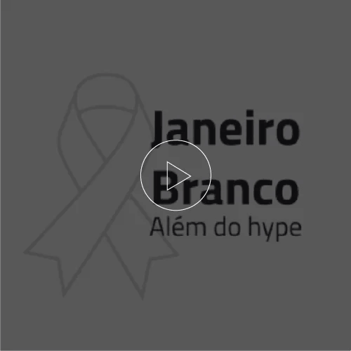 Janeiro Branco além do hype